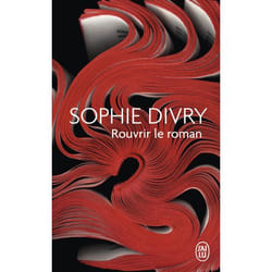 ROUVRIR LE ROMAN, Divry Sophie