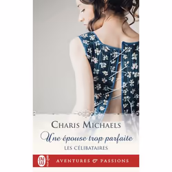 ISBN Une épouse trop parfaite, Charis Michaels, Aventure, Anglais, 384 pages