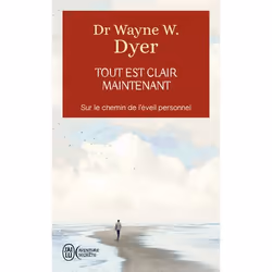 ISBN Tout est clair maintenant, Wayne W. Dyer, Aventure, Anglais, 544 pages