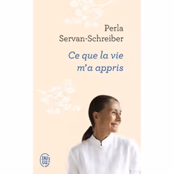 ISBN Ce que la vie m'a appris, Perla Servan-Schreiber, Santé, esprit et corps, Français, 224 pages