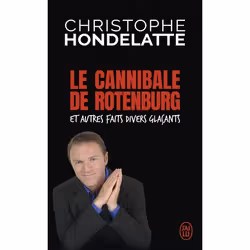 ISBN Le cannibale de Rotenburg et autres faits divers glaçants, Christophe Hondelatte, Français, 352 pages