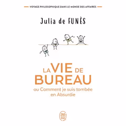 ISBN La vie de bureau ou Comment je suis tombée en Absurdie, Julia de Funès, Santé, esprit et corps, Français, 160 pages