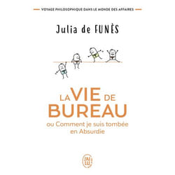 La vie de bureau ou Comment je suis tombée en Absurdie - Voyage philosophique dans le monde des affaires (Poche)