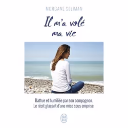 ISBN Il m'a volé ma vie, Morgane Seliman, Français, 256 pages