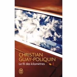 ISBN Le fil des kilomètres, Christian Guay-Poliquin, Français, 224 pages