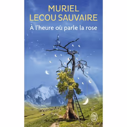 ISBN À l’heure où parle la rose, Muriel Lecou Sauvaire, Français, 192 pages