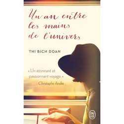 ISBN Un an entre les mains de l'univers, Thi Bich Doan, Français, 256 pages