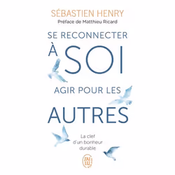 ISBN Se reconnecter à soi, agir pour les autres, Sébastien Henry, Santé, esprit et corps, Français, 320 pages