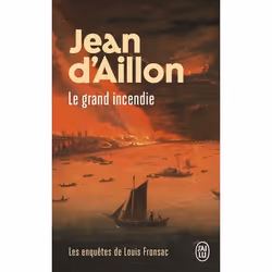 ISBN Le grand incendie, Jean d’ Aillon, Romance, Français, 544 pages