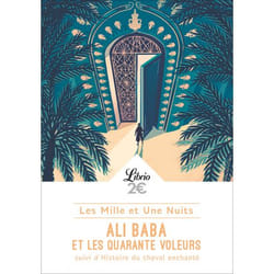Les Mille et Une Nuits - Ali Baba et les quarante voleurs - SUIVI DE HISTOIRE DU CHEVAL ENCHANTÉ (Poche)