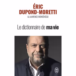ISBN Le dictionnaire de ma vie, Éric Dupond-Moretti, Récit (histoire), Français, 192 pages