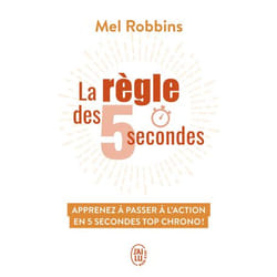 La règle des 5 secondes - Apprenez à passer à l'action en 5 secondes top chrono ! (Broché)