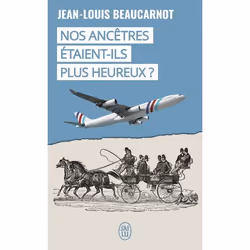 ISBN Nos ancêtres étaient-ils plus heureux ?, Jean-Louis Beaucarnot, Français, 480 pages