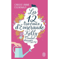 Les douze travaux d'Émeraude Kelly qui voulait changer sa vie (Poche)