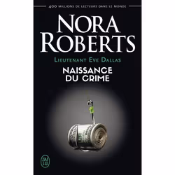 ISBN Naissance du crime, Nora Roberts, Anglais, 384 pages