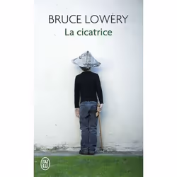 ISBN La cicatrice, Bruce Lowery, Français, 128 pages