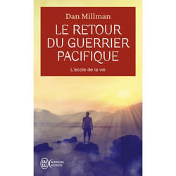 Le retour du guerrier pacifique - L'école de la vie (Poche)