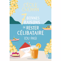 ISBN 7 bonnes raisons de rester célibataire (ou pas), Cécile Chomin, Français, 256 pages