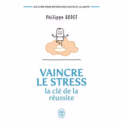 ISBN Vaincre le stress : la clé de la réussite, Philippe Rodet, Santé, esprit et corps, Français, 192 pages
