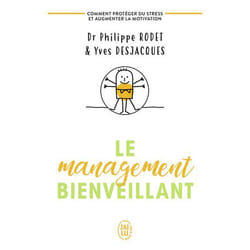Le management bienveillant - Comment se protéger du stress et augmenter la motivation (Poche)