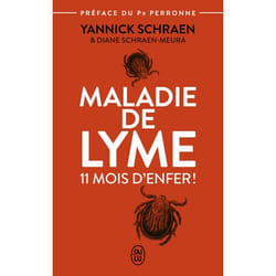 MALADIE DE LYME. 11 MOIS D'ENFER, Schraen Yannick
