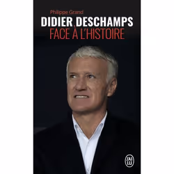 ISBN Didier Deschamps face à l'histoire, Philippe Grand, biographie, Français, 288 pages