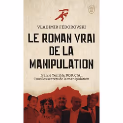 ISBN Le roman vrai de la manipulation, Vladimir Fédorovski, Français, 224 pages