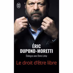 ISBN Le droit d'être libre, Éric Dupond-Moretti, Récit (histoire), Français, 160 pages