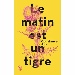 ISBN Le matin est un tigre, Constance Joly, Français, 160 pages