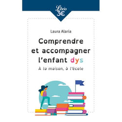 Comprendre et accompagner l'enfant dys