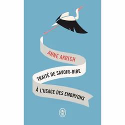 ISBN Traité de savoir-rire à l’usage des embryons, Anne Akrich, Français, 224 pages