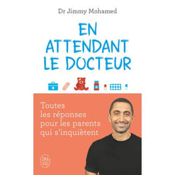 En attendant le docteur - Toutes les réponses pour les parents qui s'inquiètent (Broché)