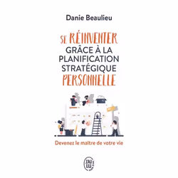 ISBN Se réinventer grâce à la planification stratégique personnelle, Danie Beaulieu, Santé, esprit et corps, Français, 320 pa ...