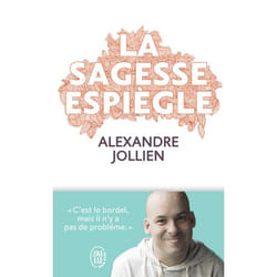 LA SAGESSE ESPIEGLE, Jollien Alexandre