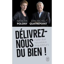 Délivrez-nous du Bien ! - Halte aux nouveaux inquisiteurs (Broché)