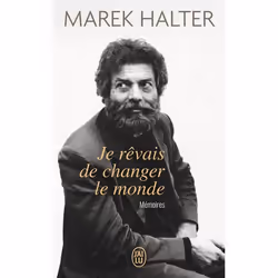 ISBN Je rêvais de changer le monde, Marek Halter, biographie, Français, 672 pages