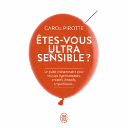 ISBN Êtes-vous ultrasensible ?, Carol Pirotte, Santé, esprit et corps, Français, 256 pages