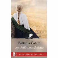 ISBN La belle scandaleuse, Patricia Cabot, Aventure, Anglais, 352 pages