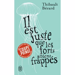 ISBN Il est juste que les forts soient frappés, Thibault Bérard, Français, 320 pages
