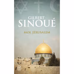 ISBN Moi, Jérusalem, Gilbert Sinoué, Romance, Français, 352 pages