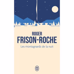 ISBN Les montagnards de la nuit, Roger Frison-Roche, Récit (histoire), Français, 448 pages