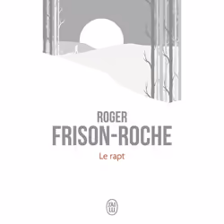 ISBN Le rapt, Roger Frison-Roche, Récit (histoire), Français, 320 pages