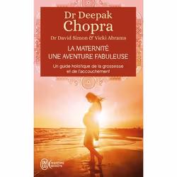 ISBN La maternité, une aventure fabuleuse, Deepak Chopra, Aventure, Anglais, 320 pages