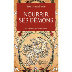 Nourrir ses démons - Pour mieux les combattre (Broché)