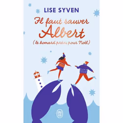 ISBN Il faut sauver Albert (le homard prévu pour Noël), Lise Syven, Français, 320 pages