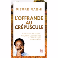 ISBN L'offrande au crépuscule, Pierre Rabhi, Français, 288 pages