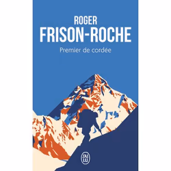 ISBN Premier de cordée, Roger Frison-Roche, Récit (histoire), Français, 320 pages
