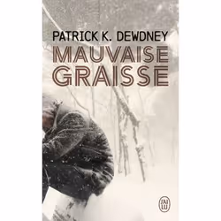ISBN Mauvaise graisse, Patrick K. Dewdney, Français, 160 pages