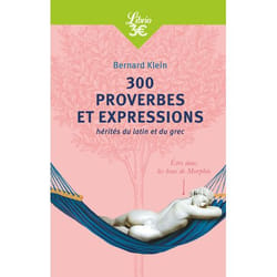300 proverbes et expressions hérités du latin et du grec (Poche)