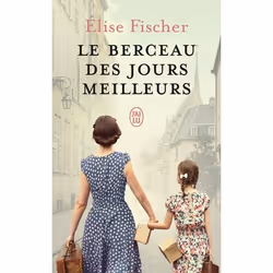 ISBN Le berceau des jours meilleurs, Élise Fischer, Français, 448 pages